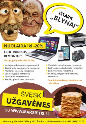 UŽGAVĖNIŲ AKCIJA  Visos elektronikos remontui net iki -20% NUOLAIDA